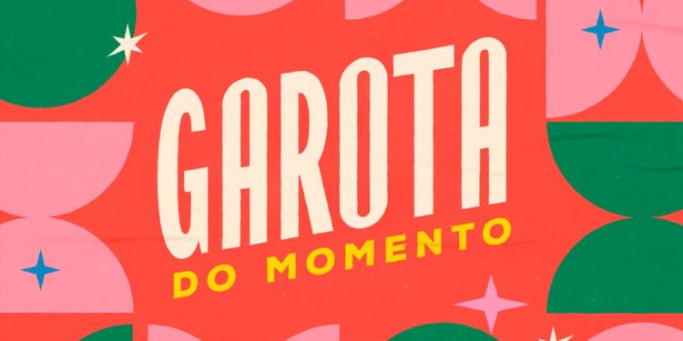 garota do momento