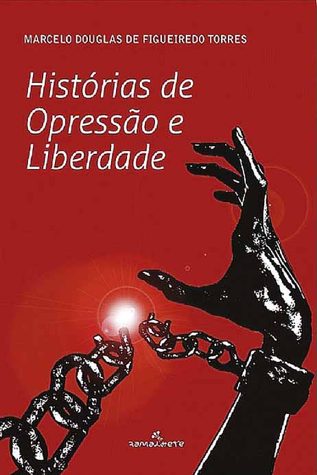 Livro aborda a luta pela liberdade revelada pela ótica dos mais fracos