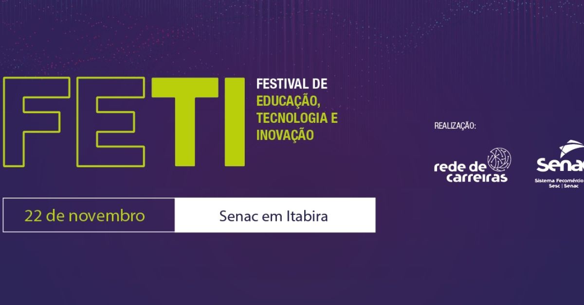 4º Feti – Festival de Educação, Tecnologia e Inovação