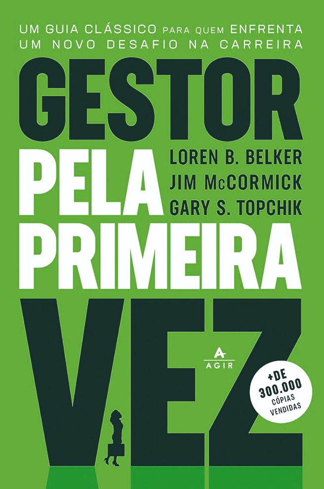 “Gestor pela primeira vez” é guia clássico para quem enfrenta um novo desafio na carreira