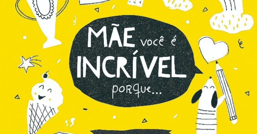Livro Mãe, você é incrível porque...”