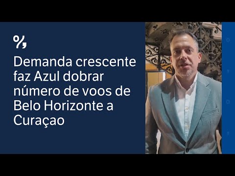 Gerente de Relações Institucionais da Azul explica a expansão dos voos de BH para Curaçao