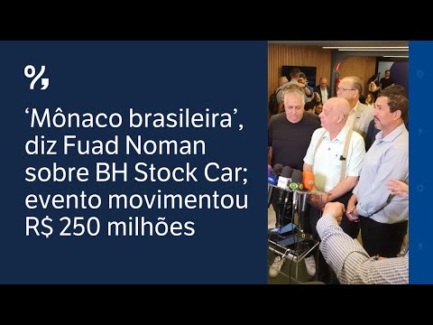 ‘Mônaco brasileira’, diz Fuad Noman sobre BH Stock Car; evento movimentou R$ 250 milhões