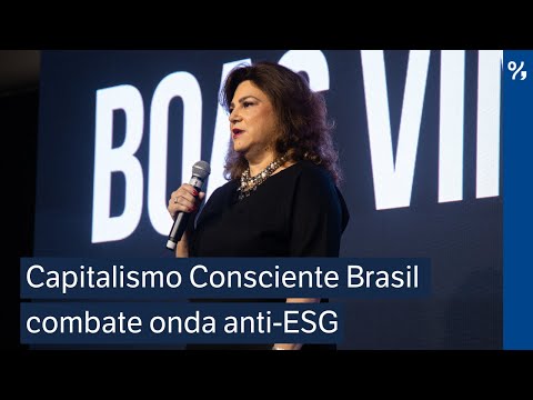 Capitalismo Consciente Brasil combate onda anti-ESG