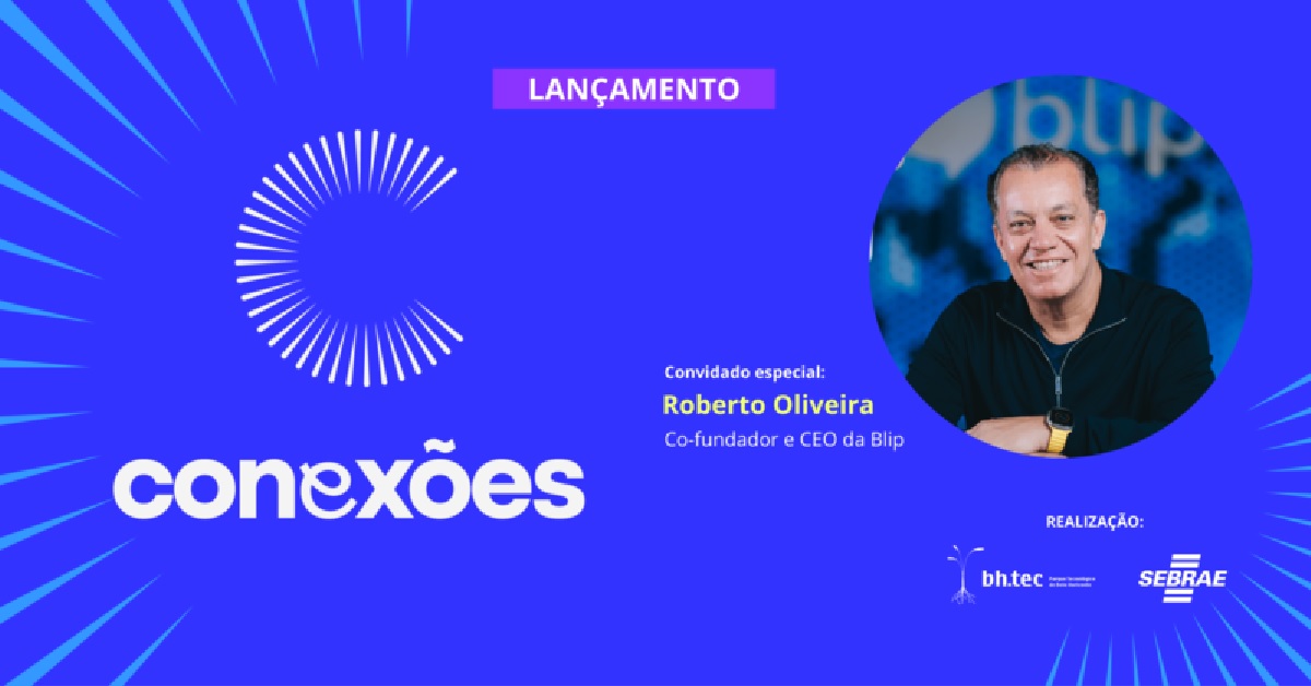 BH-TEC e Sebrae MG convidam: Lançamento do Programa Conexões
