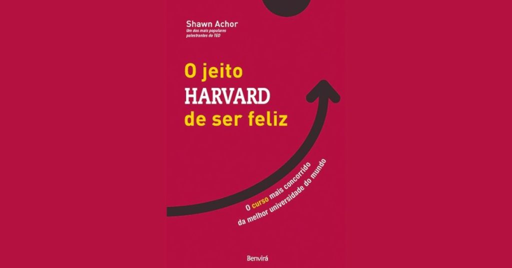 O jeito Harvard de ser feliz