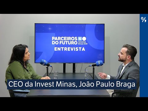 CEO da Invest Minas, João Paulo Braga | Parceiros do Futuro