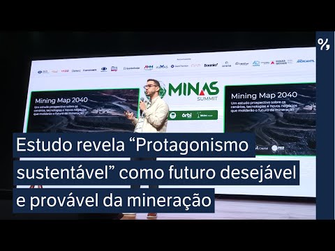 Estudo revela “Protagonismo sustentável” como futuro desejável e provável da mineração