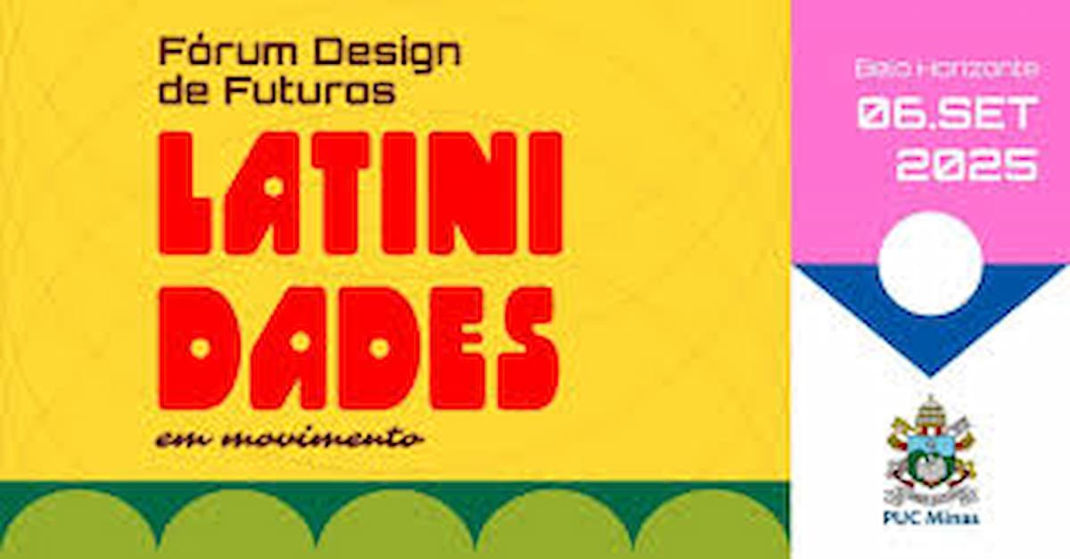 PUC Minas realiza Fórum Design de Futuros -Latinidades em Movimento