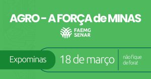 Agro – A Força de Minas reúne 5 mil produtores no Expominas