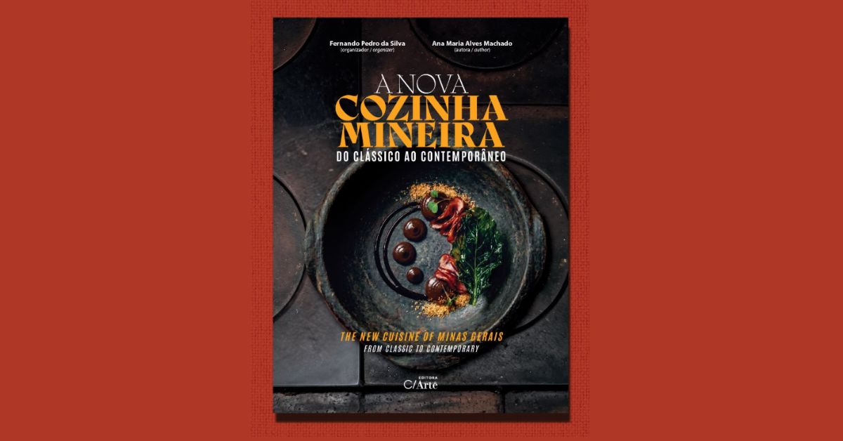 Livro ‘A Nova Cozinha Mineira’ retrata a evolução da gastronomia de Minas Gerais