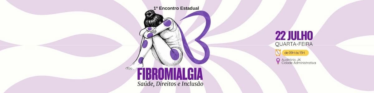 Belo Horizonte sediará o 1º Encontro Estadual de Fibromialgia para debater saúde, direitos e inclusão