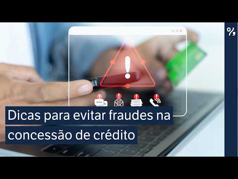 Dicas para evitar fraudes na concessão de crédito